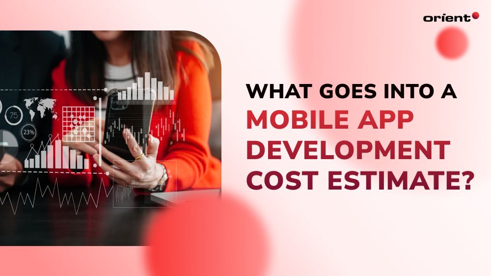What Goes into a Mobile App Development Cost Estimate?