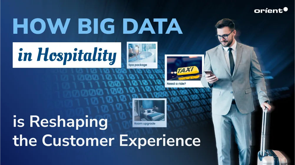 How Big Data in Hospitality is Reshaping the Customer Experience