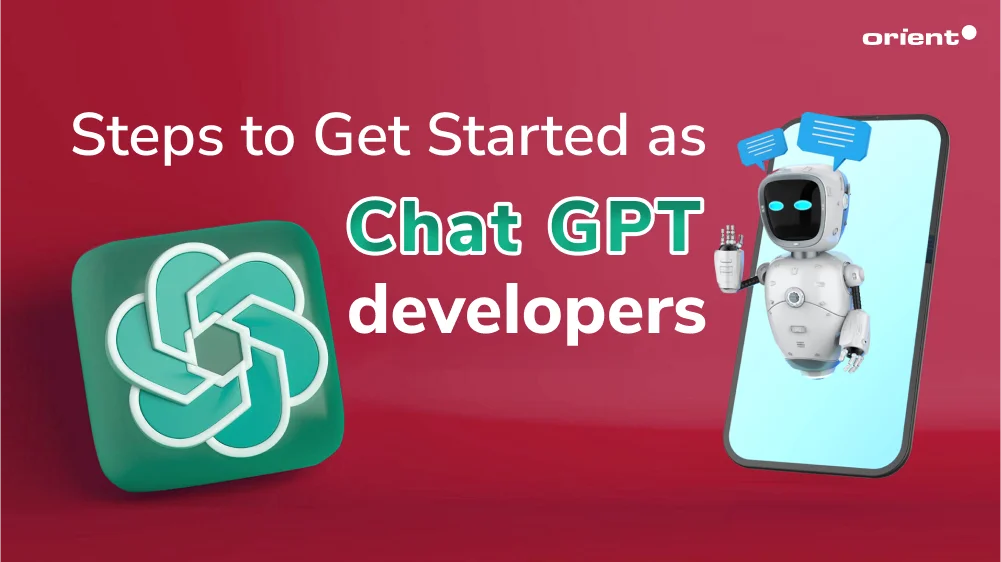 Steps to Get Started as Chat GPT Developers (No Experience Needed!)